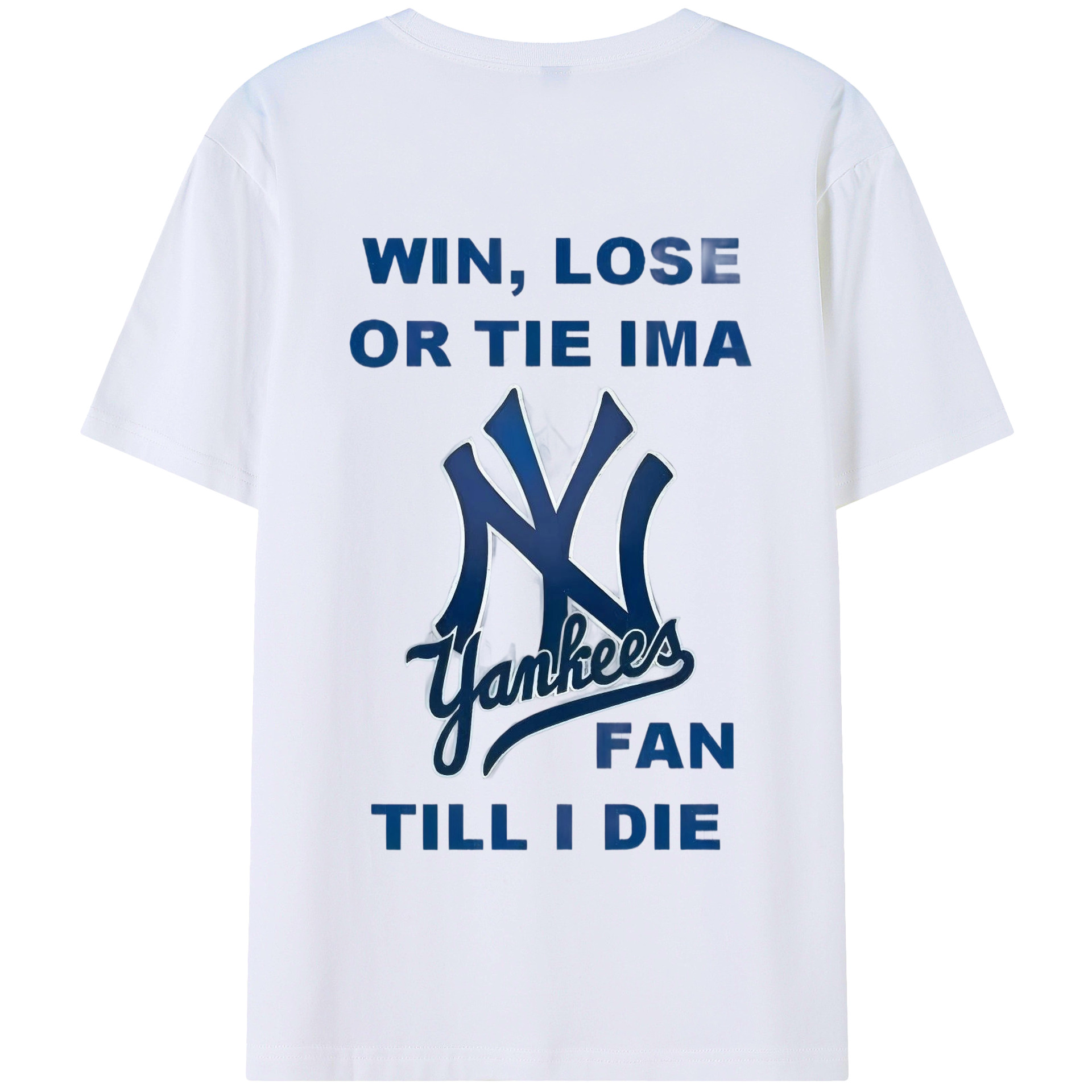 New York Yankees Win,Lose or Tie IMA Fan Till I Die 180g Combed Cotton T-Shirt With Back Heat Transfer Print – Soft, Lightweight, Fitted Design – Stylish Casual Wear For Sports & Everyday Use