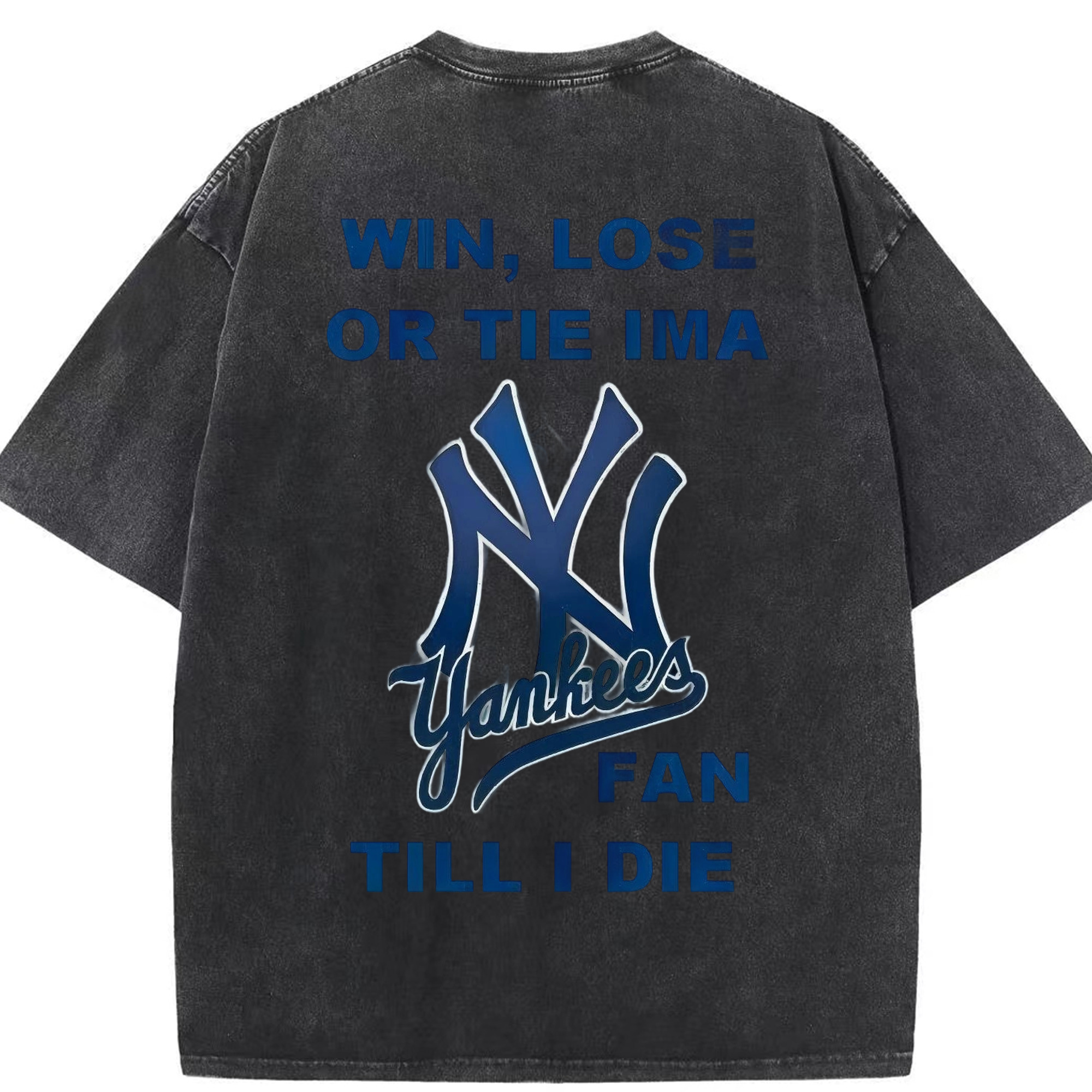 New York Yankees Win,Lose or Tie IMA Fan Till I Die Washed Vintage 230g Cotton Oversized T-Shirt With Back Heat Transfer Print – Soft, Lightweight & Stylish – Comfortable Casual Wear For Sports & Everyday Use