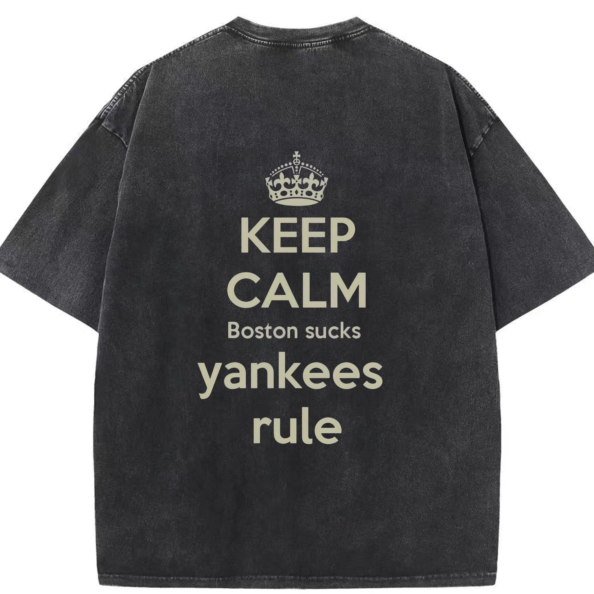 New York Yankees Keep Calm Yankees Rule Boston Sucks Washed Vintage 230g Cotton Oversized T-Shirt With Back Heat Transfer Print – Soft, Lightweight & Stylish – Comfortable Casual Wear For Sports & Everyday Use